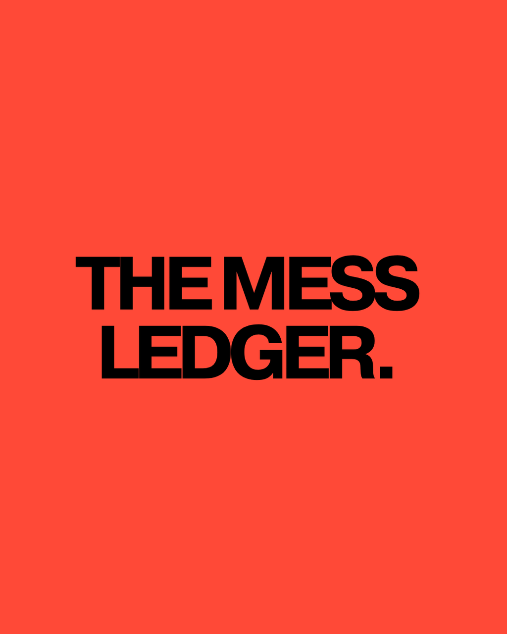 THE MESS LEDGER: DIGITAL EDITION